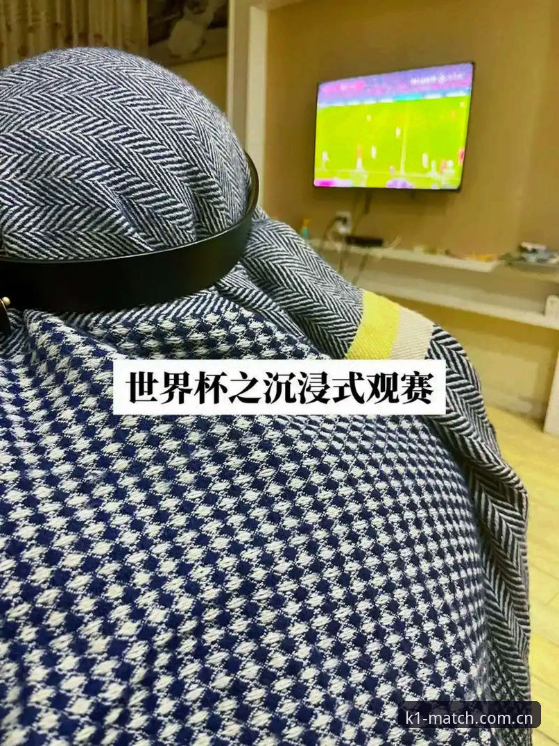 K1体育沉浸式观赛功能全方位操作教程